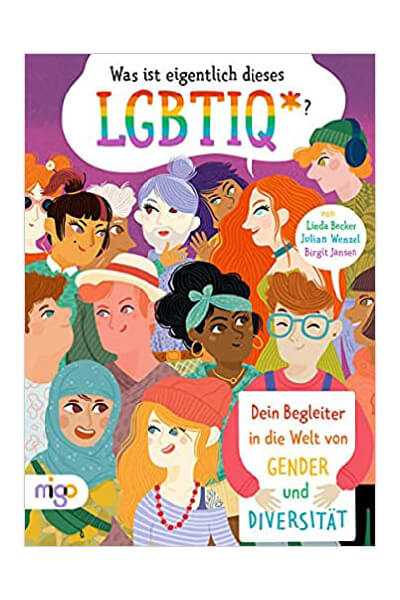 Cover des Buches "Was ist eigentlich dieses LGBTIQ*? Dein Begleiter in die Welt von Gender und Diversity"